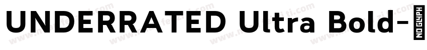 UNDERRATED Ultra Bold字体转换